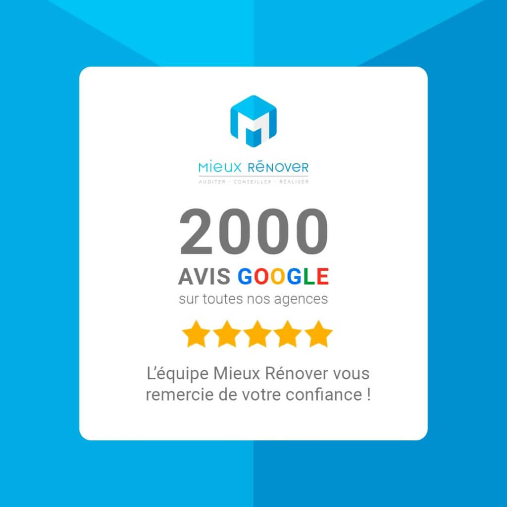 Mieux Rénover dépasse les 2000 avis Google positifs Mieux Rénover